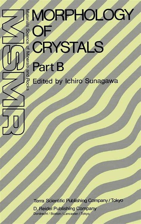 Materials Science of Minerals and Rocks: Morphology of Crystals: Part A: Fundamentals Part B ...