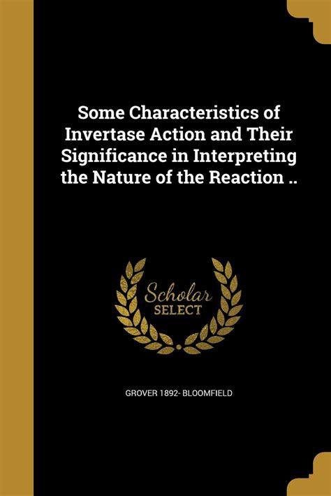 Buy Some Characteristics of Invertase Action and Their Significance in Interpreting the Nature ...