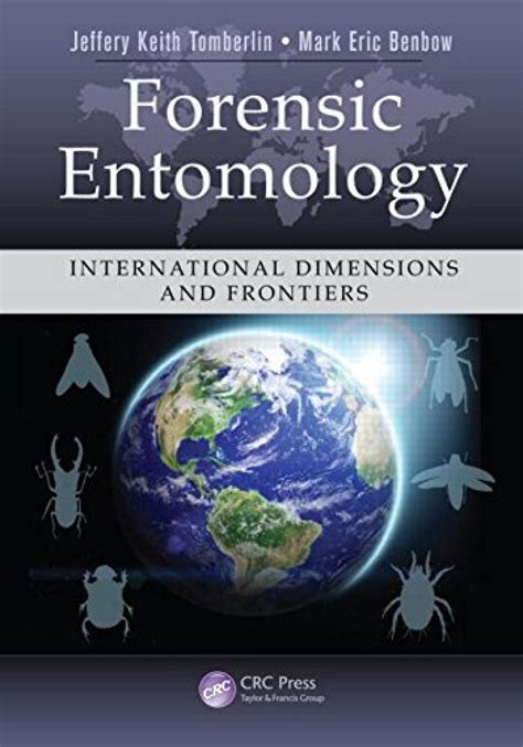 Forensic Entomology: International Dimensions and Frontiers | NHBS Academic & Professional Books