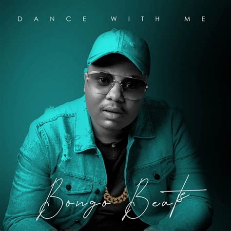 Bongo Beats - Dance with Me (Album) • DOWNLOAD MP3