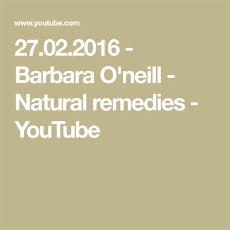 27.02.2016 - Barbara O'neill - Natural remedies - YouTube Health Remedies, Home Remedies ...