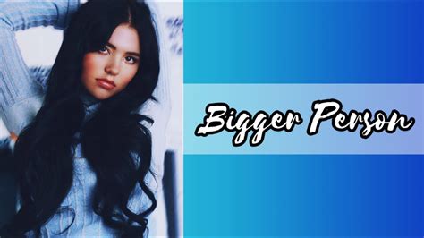 Bigger person by Lauren Spencer Smith Lyrics - YouTube