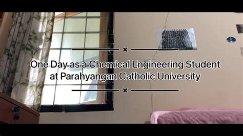 Day In The Life Of A Chemical Engineering Student - Parahyangan ...