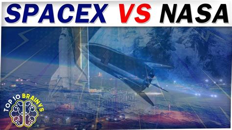 SpaceX vs Nasa l Top 10 Brainys - YouTube