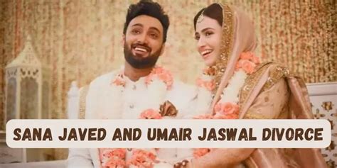 Sana Javed and Umair Jaswal Divorce