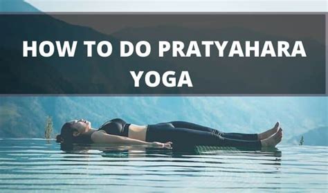 Pratyahara Yoga Techniques You Need To Experience In 2023