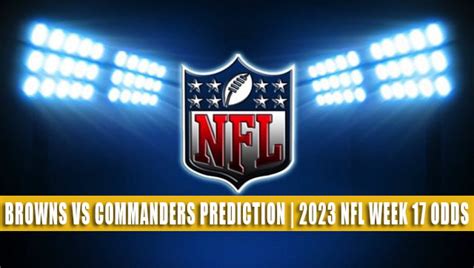 Browns vs Commanders Predictions, Picks, Odds | Week 17 2023