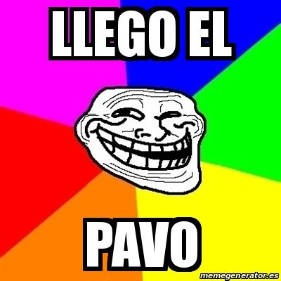 Meme Troll - Llego el Pavo - 30130134