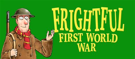 Horrible Histories: Frightful First World War (exhibition) - Alchetron ...