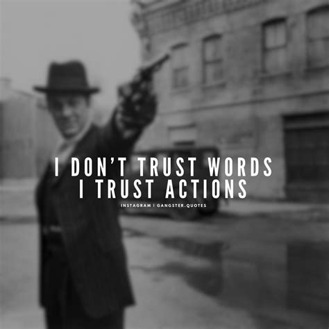 Gangster Quotes on Instagram: “I dont trust words. I trust actions 🔥 ...