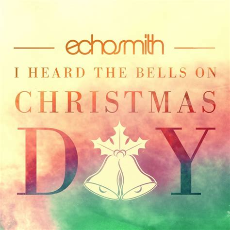 Echosmith – I Heard The Bells On Christmas Day Lyrics | Genius Lyrics