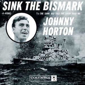 Johnny Horton - Sink The Bismarck (1960, Vinyl) | Discogs