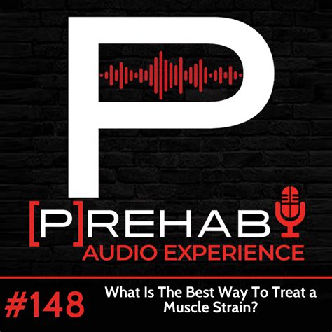 What Is The Best Way To Treat a Muscle Strain? - [P]rehab