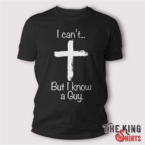 I Can’t But I Know A Guy T Shirt - TheKingShirts