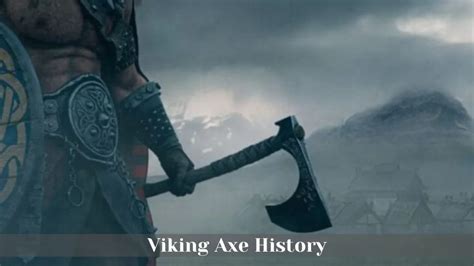 Viking Axe History: Historical Facts of Famous Norse Weapon