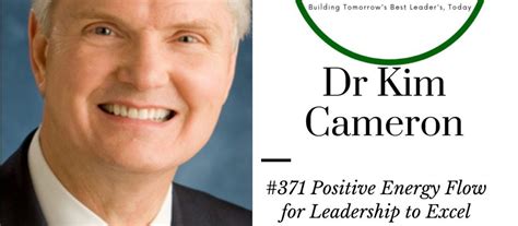 371 Positive Energy for Leadership Success - Dr Kim Cameron