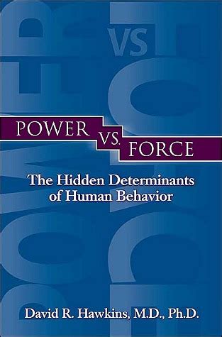 Power vs. Force by David R. Hawkins — Reviews, Discussion, Bookclubs, Lists