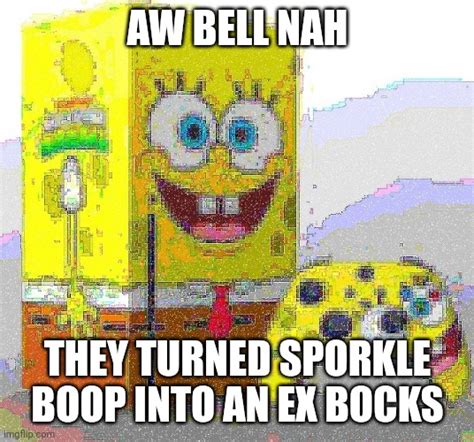 AW BELL NAH - Imgflip