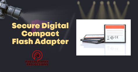 What Is Secure Digital Compact Flash Adapter: The Ultimate Solution! » Photography Projections