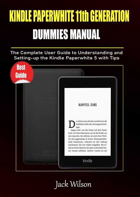 KINDLE PAPERWHITE 11th GENERATION DUMMIES MANUAL: The Complete User ...