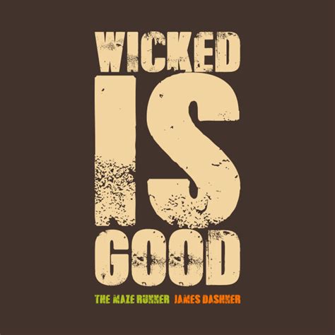 WICKED IS GOOD - The Maze Runner - T-Shirt | TeePublic