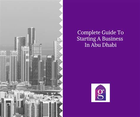 Complete Guide To Starting A Business In Abu Dhabi