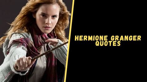 Top 15 Cleverest Quotes From Hermione Granger To Blow Your Mind