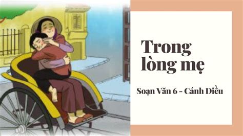 Soạn bài Trong lòng mẹ (Cánh Diều) | Ngữ Văn 6