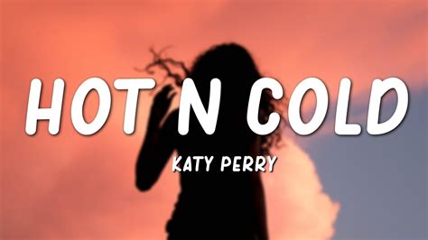 Katy Perry - Hot N Cold (Lyrics) - YouTube Music