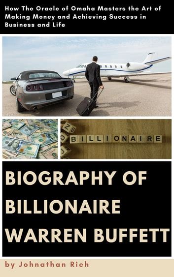 Biography Of Billionaire WARREN BUFFETT eBook by Johnathan Rich - EPUB ...