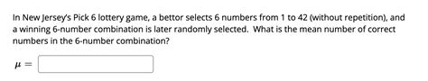 Solved In New Jersey's Pick 6 lottery game, a bettor selects | Chegg.com