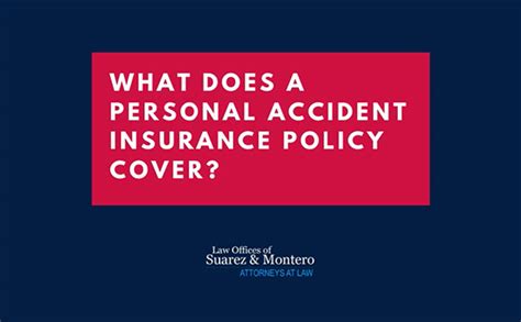 What does a personal accident insurance policy cover? - Jaime Suarez