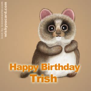 Happy Birthday Trish Free e-Cards