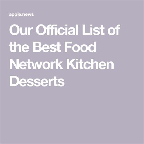 Our Official List of the Best Food Network Kitchen Desserts — Food Network in 2022 | Food ...