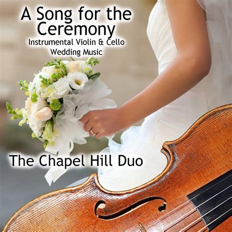 A Song For The Ceremony (Instrumental Violin & Cello Wedding Music) - The Chapel Hill Duo mp3 ...