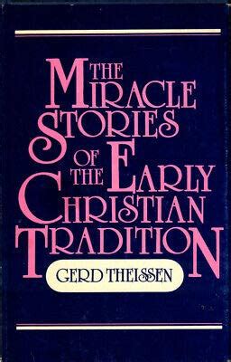 The Miracle Stories of the Early Christian Tradition by Gerd Theissen: New Hardcover (1983) 1st ...