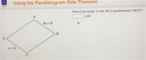 Solved: Using the Parallelogram Side Theorem Ty it What is the length ...