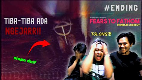 YANG PENTING TAMAT - FEARS TO FATHOM ENDING - YouTube