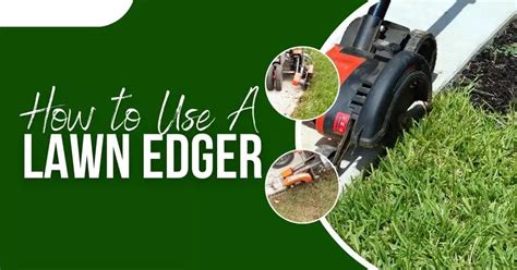 How To Use A Lawn Edger: A Step-by-Step Guide