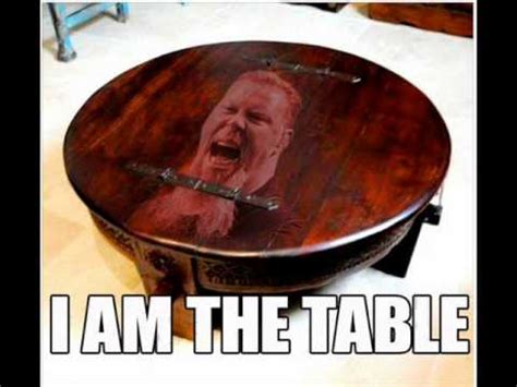 I AM THE TABLE | I Am The Table | Know Your Meme