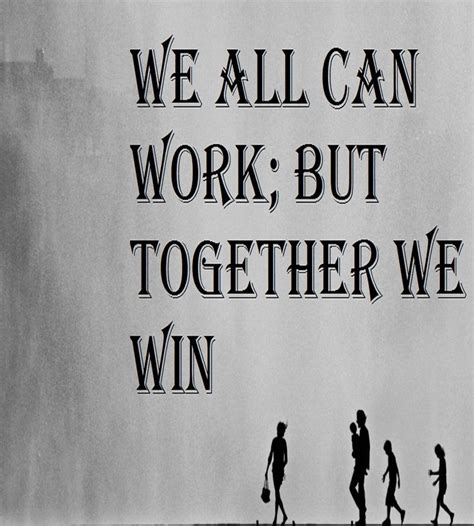 Teamwork We Are All In This Together Quotes - ShortQuotes.cc