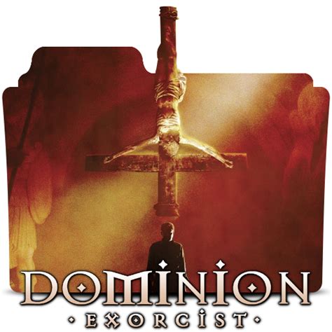 The Exorcist Dominion (2005) Folder Icon by JMeeks1875 on DeviantArt