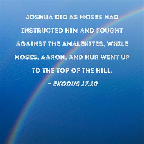 Exodus 17:10 Joshua did as Moses had instructed him and fought against ...