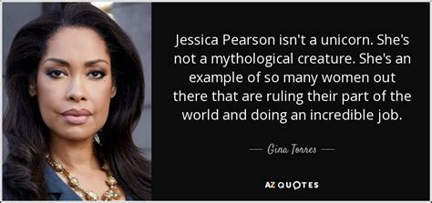 Gina Torres quote: Jessica Pearson isn't a unicorn. She's not a mythological creature...