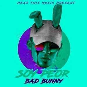 Bad Bunny - Soy Peor (2016, File) | Discogs