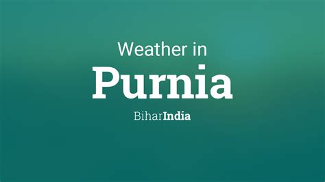 Weather for Purnia, Bihar, India