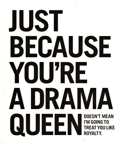 Quotes about Drama Queen (44 quotes)