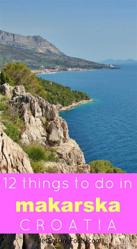 the coastline with text overlay that reads 12 things to do in makarska croatia
