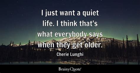 Quiet Life Quotes - BrainyQuote