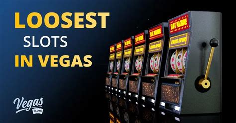 Loosest Slots In Vegas (2023 Complete List) - VegasSlots.net